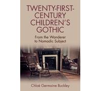 Chloé Germaine Buckley Twenty-First-Century Children’s Gothic (Copertina rigida)