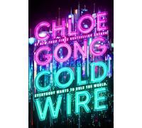 Chloe Gong Coldwire (The StrangeLoom Trilogy) (Tascabile)