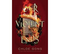 Chloe Gong Our Violent Ends (Tascabile) These Violent Delights Duet