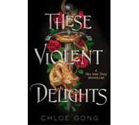 These Violent Delights: Volume 1