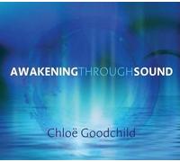 Chloe Goodchild Awakening Through Sound (Mixed Media Product)