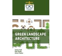 Chloe Hall Ella Watts Aimo Parke Green Landscape Architectur (Copertina rigida)