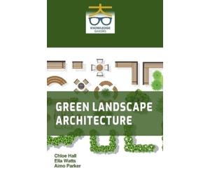 Chloe Hall Ella Watts Aimo Parke Green Landscape Architectur (Copertina rigida)