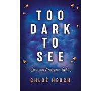Chloë Heuch Too Dark to See (Tascabile)