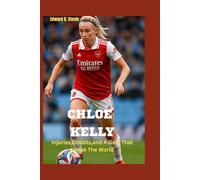 Chloe Kelly: Injuries,Doubts,and a Goal That Shook The World