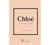 Chloé. La storia della celebre casa di moda