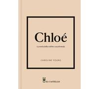 Chloé. La storia della celebre casa di moda