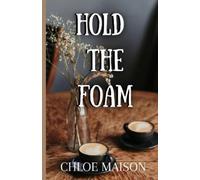 Chloe Maison Hold the Foam (Tascabile)