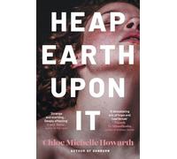 Chloe Michelle Howarth Heap Earth Upon It (Tascabile)