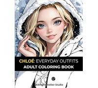 Chloé Moreau - Everyday Outfits Coloring Book: 40 Elegant Fashion Illustrations for Relaxation and Creativity