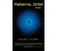 Chloe N Clark Patterns of Orbit (Tascabile)