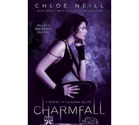 Chloe Neill Charmfall (Tascabile) Dark Elite