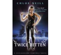 Chloe Neill Twice Bitten (Tascabile) Chicagoland Vampires Series