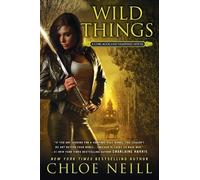 Chloe Neill Wild Things (Tascabile) Chicagoland Vampires