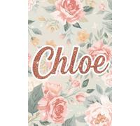 Chloe Notebook - Personalized Notebook for Chloe, Unique Gift for Her, 6x9 120 Pages