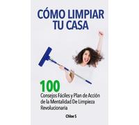 Chloe S Cómo Limpiar Tu Casa (Tascabile) Vida Ordenada