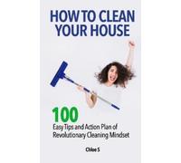 Chloe S How to Clean Your House (Tascabile) Decluttering Life