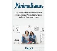 Chloe S Minimalismus (Tascabile) Das Leben Entrümpeln
