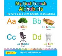 Chloe S My First French Alphabets Picture Book with English T (Copertina rigida)