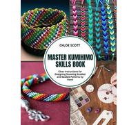 Chloe Scott Master Kumihimo Skills Book (Tascabile)