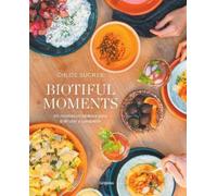 Chloé Sucrée Biotiful Moments: 90 recetas saludables para disfrutar (Tascabile)