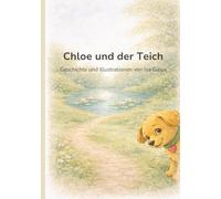 Chloe und der Teich: Eine ruhige Geschichte zum gemeinsamen Lesen