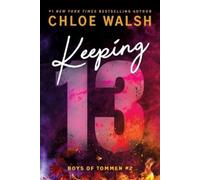 Chloe Walsh Keeping 13 (Standard Edition) (Tascabile) Boys of Tommen