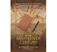Chloe Wigston Smith Small Things in the Eighteenth Century (Tascabile)