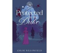 Chloe Willowfield Protected by the Duke (Tascabile) Weatherbys Regency Romance