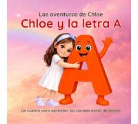 Chloe y la letra A: Descubriendo el arcoíris | Cuento infantil sobre la letra A para niños de 2 a 6 años