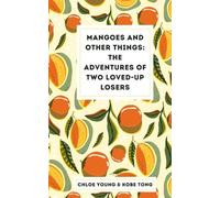 Chloe Young Kobe Tong Mangoes and Other Things (Tascabile)