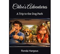 Chloe's Adventures: A Trip to the Dog Park