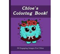 Chloe's Coloring Book: 30 Engaging Images For Chloe