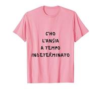 c'ho l'ansia a Tempo indeterminato Frase Simpatica Risata Maglietta, Uomo, Rosa, XL