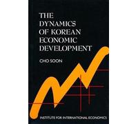 Cho Soon The Dynamics of Korean Economic Development (Tascabile)