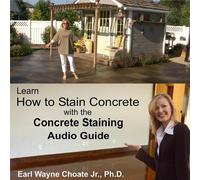 Choate Earl Wayne Jr. Ph.D. - Learn How To Stain Concrete With The Concrete Stai
