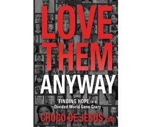 Choco De Jesús Love Them Anyway (Tascabile)