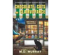 Chocolate, Cats, and Clairvoyance: A Finger Lakes Paranormal Cozy Murder Mystery