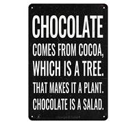 Chocolate Comes From Cocoa, Which Is A Tree. That Makes It A Plant Chocolate Is A Salad Cartello In Metallo Targa In Latta Divertenti Targa In Metallo Per Giardino Garage Parete 20X30Cm