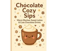 Chocolate Cozy Sips: Warm Mochas & Sweet Lattes - A Whimsical Taste Journey