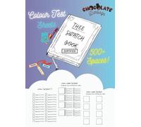 Chocolate Darlings- Thee Colour Test Sheet Book: Colouring Practice for patterns and techniques, swatching pens, testing colour blends and more