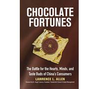 Chocolate Fortunes: The Battle for the Hearts, Minds, and Taste Buds of China's Consumers