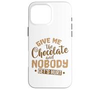 Chocolate Give Me The Chocolate and Nessuno si fa male Custodia per iPhone 16 Pro Max