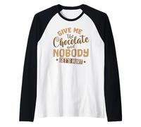 Chocolate Give Me The Chocolate And Nessuno Si Fa Male Maglia con Maniche Raglan