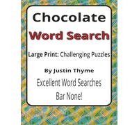 Chocolate Large Print Word Search Puzzle Book: 55 Challenging Large Print Word Searches for Adults Who Love Chocolate