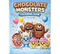 Chocolate Monsters - A Fun And Silly Colouring Book For Children