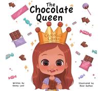 Chocolate Queen: A Sweet Adventure for Little Princesses and Their Mommies (For Children Ages 2+)