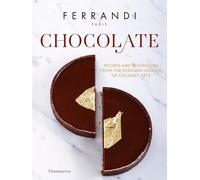 Chocolate: Recipes and Techniques from the Ferrandi School of Culinary Arts