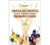 Chocolate, truffles & other Treasures of Italy's Piedmont cuisine