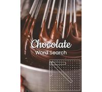 Chocolate Word Search: A Sweet Puzzle Adventure for Cocoa Lovers ...Hundreds of Chocolate-Themed Words, Brands, and Treats to Find - Perfect for Relaxation, Travel, or Gift-Giving